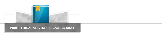 Promotional Services & Book Signings Promotional Services & Book Signings